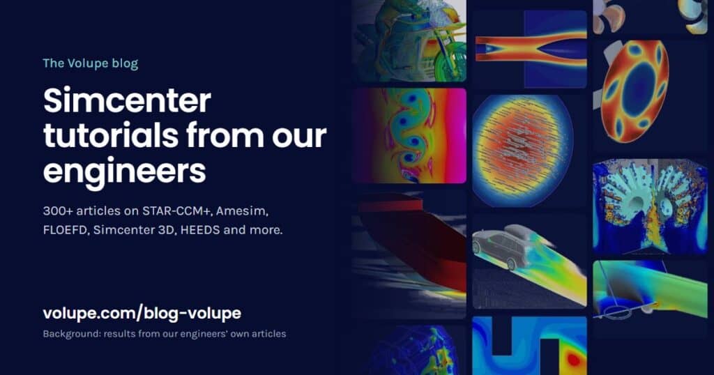 The Volupe blog: Simcenter tutorials from our engineers, over a collage of simulation results from the articles